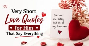 very short love quotes for him