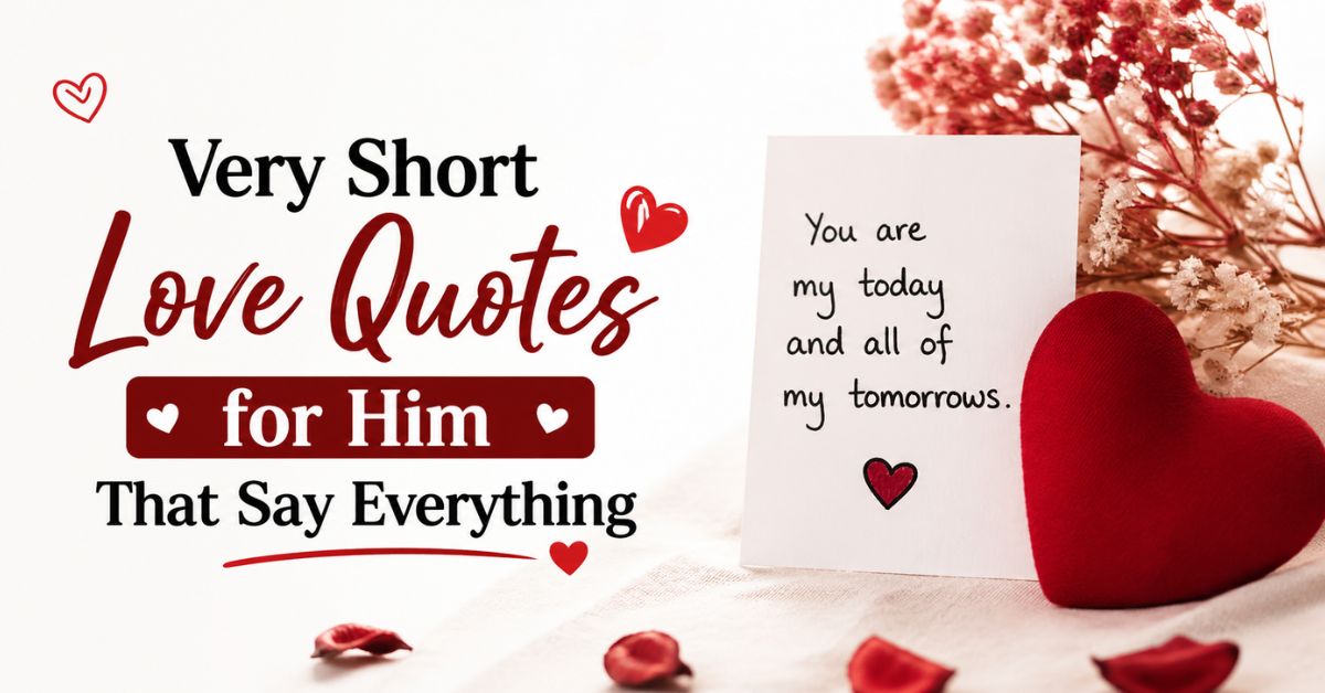 very short love quotes for him